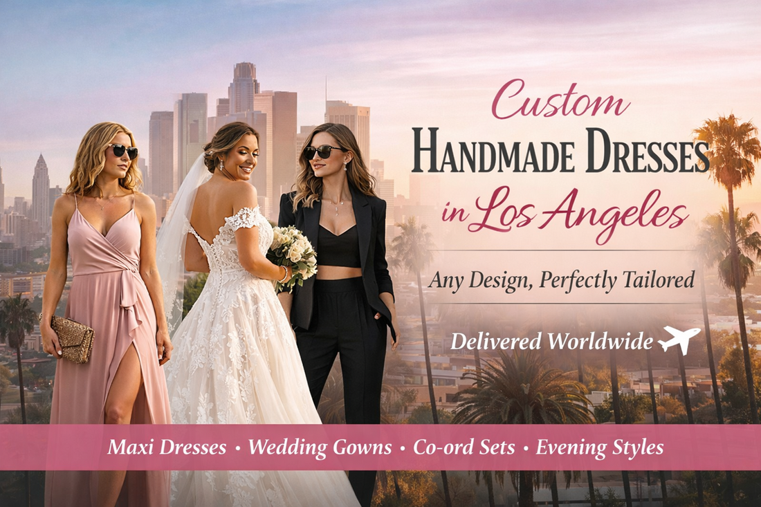 Los Angeles Handmade Fashion Custom Dresses Crafted Just for You
